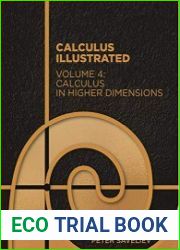 Calculus Illustrated. Volume 4 Calculus in Higher Dimensions