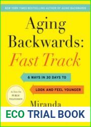 Aging Backwards Fast Track 6 Ways in 30 Days to Look and Feel Younger