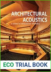 Architectural Acoustics A guide to integrated thinking