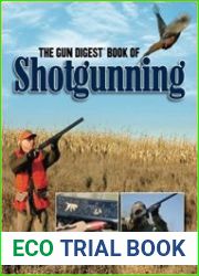 The Gun Digest Book of Shotgunning