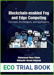 Blockchain-enabled Fog and Edge Computing Concepts, Architectures and Applications