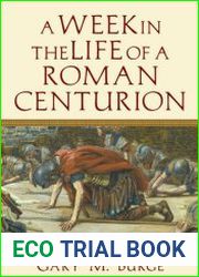 A Week in the Life of a Roman Centurion