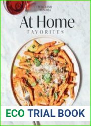 Williams Sonoma At Home Favorites 110+ Recipes from the Test Kitchen