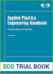 Applied Plastics Engineering Handbook Processing, Materials, and Applications, Second Edition