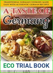 A Taste of Germany Traditional German Cooking Made Easy with Authentic German Recipes