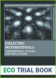 Dielectric Metamaterials Fundamentals, Designs, and Applications