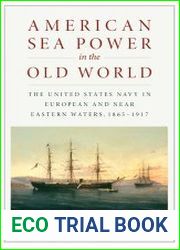 American Sea Power in the Old World