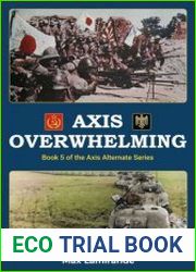 Axis Overwhelming Book 5 of the Axis Alternate Series