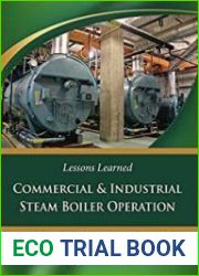 Lessons Learned Commercial & Industrial Steam Boiler Operation Expert Tips for Designing, Installing & Servicing Commercial & Industrial Steam Boilers