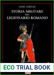 Storia Militare del Legionario Romano (Quaderni di Guerra №21)