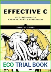 Effective C An Introduction to Professional C Programming
