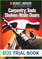 Carpentry Tools Shelves, Walls, Doors (Black & Decker Home Improvement Library)