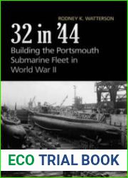 32 in ’44 Building the Portsmouth Submarine Fleet in World War II