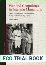 War and Geopolitics in Interwar Manchuria. Zhang Zuolin and the Fengtian Clique during the Northern Expedition