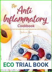 The Anti-Inflammatory Cookbook Recipes to Fight Inflammation, Heart Disease and Heal Your Body
