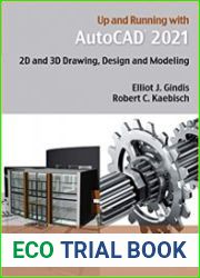 Up and Running with AutoCAD 2021 2D and 3D Drawing, Design and Modeling