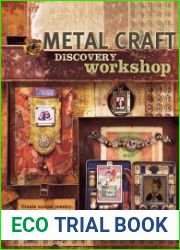 Metal Craft Discovery Workshop Create Unique Jewelry, Art Dolls, Collage Art, Keepsakes and More!