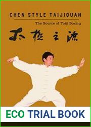 Chen Style Taijiquan The Source of Taiji Boxing 2nd Edition