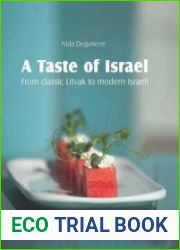 A Taste of Israel From classic Litvak to modern Israeli