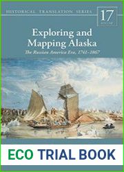 Exploring and mapping Alaska the Russian America era, 1741-1867