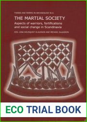 The Martial Society Aspects of Warriors, Fortifications and Social Change in Scandinavia