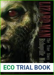 Lizard Man The True Story of the Bishopville Monster