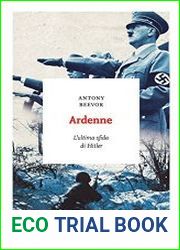 Ardenne L’ultima sfida di Hitler