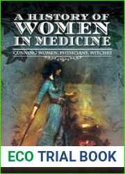 A History of Women in Medicine Cunning Women, Physicians