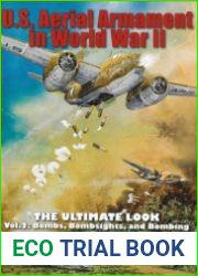 U.S. Aerial Armament in World War II The Ultimate Look Vol.2 Bombs, Bombsights, and Bombing