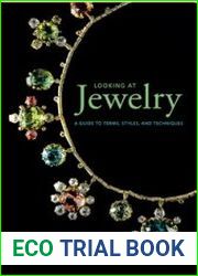 Looking at Jewelry A Guide to Terms, Styles, and Techniques