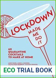 Lockdown Made Me Do It 60 quarantine cocktails to make at home