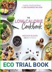The Low-Calorie Cookbook Healthy, Satisfying Meals with 500 Calories or Less