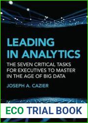 Leading in Analytics The Seven Critical Tasks for Executives to Master in the Age of Big Data