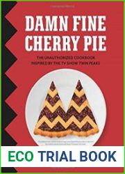 Damn Fine Cherry Pie And Other Recipes from TV|s Twin Peaks