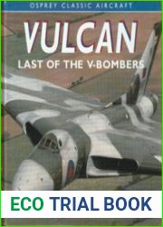 Vulcan Last of the V-Bombers (Osprey Classic Aircraft)
