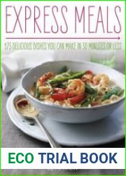 Express Dinners 175 Delicious Meals You Can Make in 30 Minutes or Less