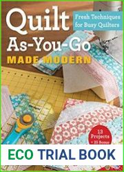 Quilt As-You-Go Made Modern Fresh Techniques for Busy Quilters