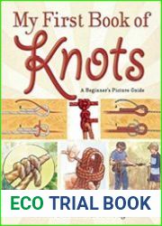 My First Book of Knots A Beginner|s Picture Guide