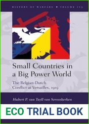 Small Countries in a Big Power World The Belgian-Dutch Conflict at Versailles, 1919