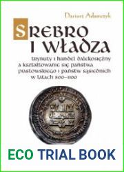 Srebro i wladza. Trybut i handel dalekosiezny a ksztaltowanie sie panstwa piastowskiego i panstw sasiednich w latach 800-1100