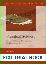 Practical Soldiers Israel’s Military Thought and Its Formative Factors