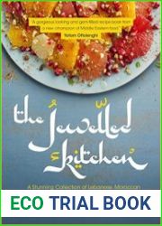 Jewelled Kitchen A Stunning Collection of Lebanese, Moroccan, and Persian Recipes