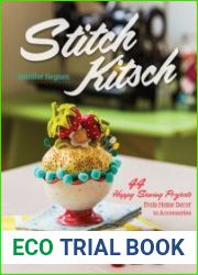 Stitch Kitsch. 44 Happy Sewing Projects from Home Decor to Accessories