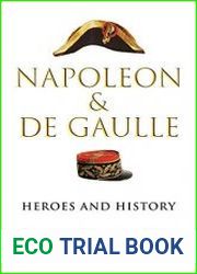 Napoleon and de Gaulle Heroes and History