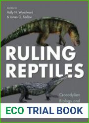 Ruling Reptiles Crocodylian Biology and Archosaur Paleobiology