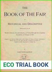 The book of the fair; an historical and descriptive presentation of the world|s science, art, and industry, as viewed through the Columbian Exposition at Chicago in 1893 Ч.2