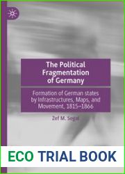 The Political Fragmentation of Germany. Formation of German states by Infrastructures, Maps, and Movement, 1815–1866