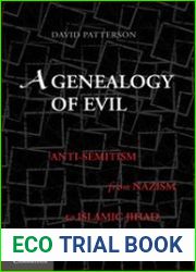 A Genealogy of Evil. Anti-Semitism from Nazism to Islamic Jihad