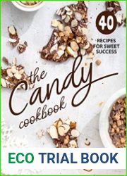 The Candy Cookbook 40 Recipes for Sweet Success - to Celebrate National Candy Month
