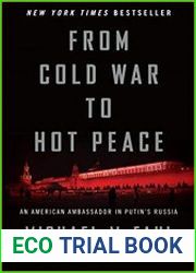 From Cold War to Hot Peace An American Ambassador in Putin|s Russia